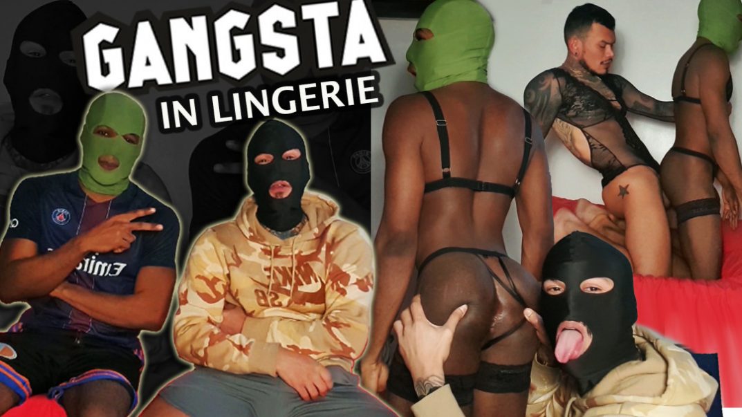 Gantsta in lingerie Bravo Fucker Gay Porn Video